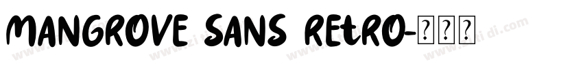 Mangrove Sans Retro字体转换